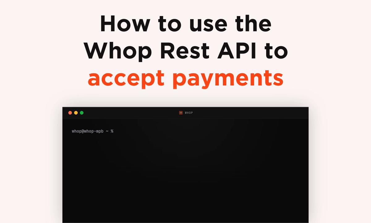 How to use the Whop Rest API to accept payments